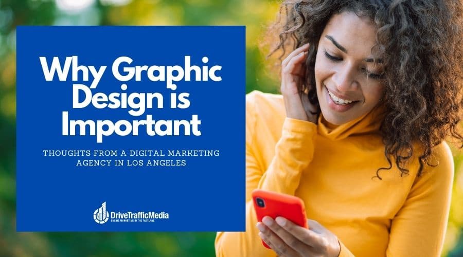 The-Importance-of-Graphic-Design-according-to-a-Digital-Marketing-Agency-in-Los-Angeles