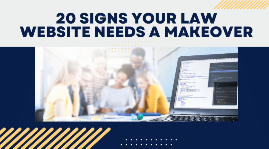 20 Signs Your Law Website Needs a Makeover