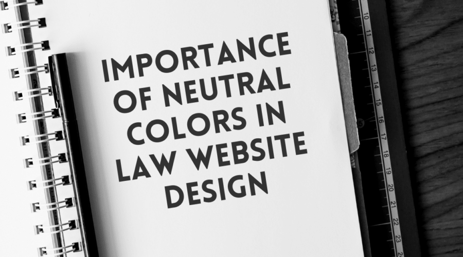 Importance of Neutral Colors in Law Website Design