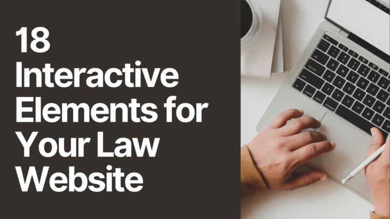 18 Interactive Elements for Your Law Website