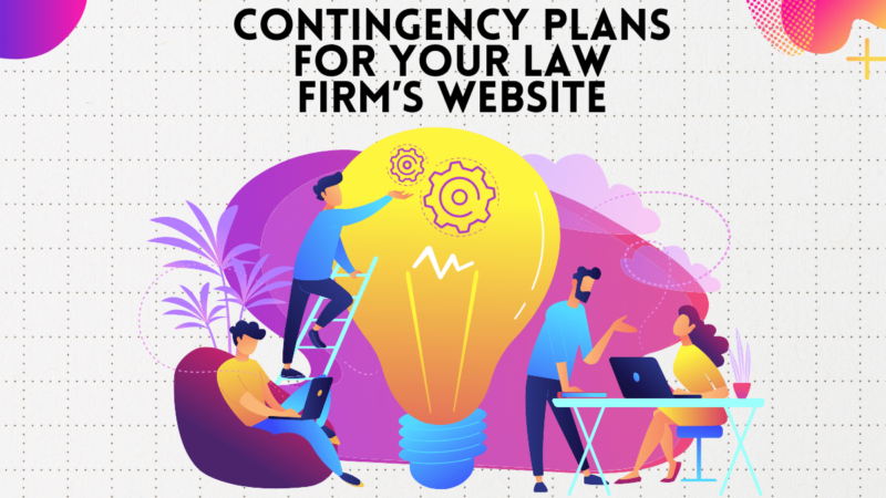 Contingency Plans for Your Law Firm’s Website