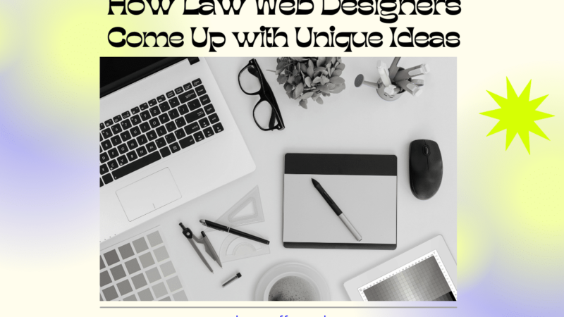 How Law Web Designers Come Up with Unique Ideas