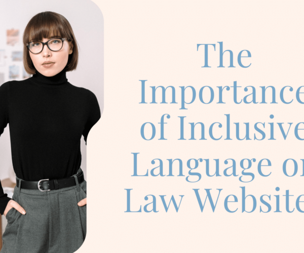 The Importance of Inclusive Language on Law Websites