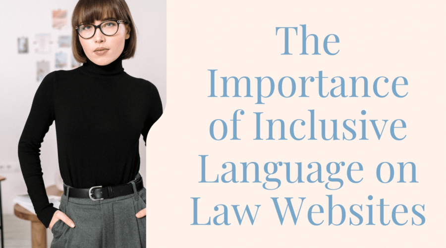 The Importance of Inclusive Language on Law Websites