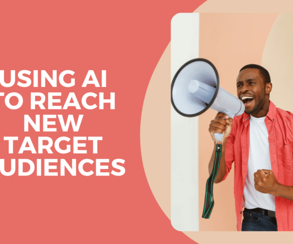 Using AI to Reach New Target Audiences