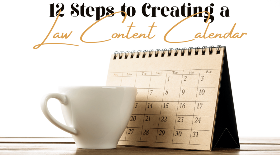 12 Steps to Creating a Law Content Calendar