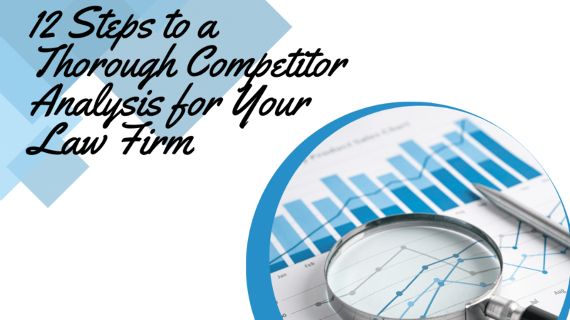 12 Steps to a Thorough Competitor Analysis for Your Law Firm