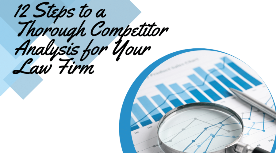 12 Steps to a Thorough Competitor Analysis for Your Law Firm