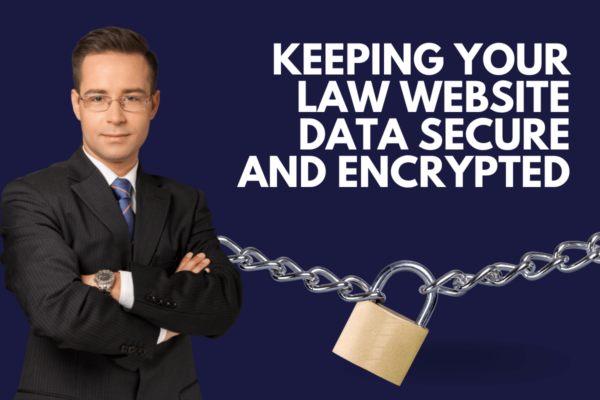 Keeping Your Law Website Data Secure and Encrypted