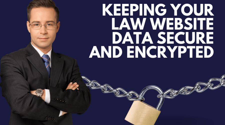 Keeping Your Law Website Data Secure and Encrypted