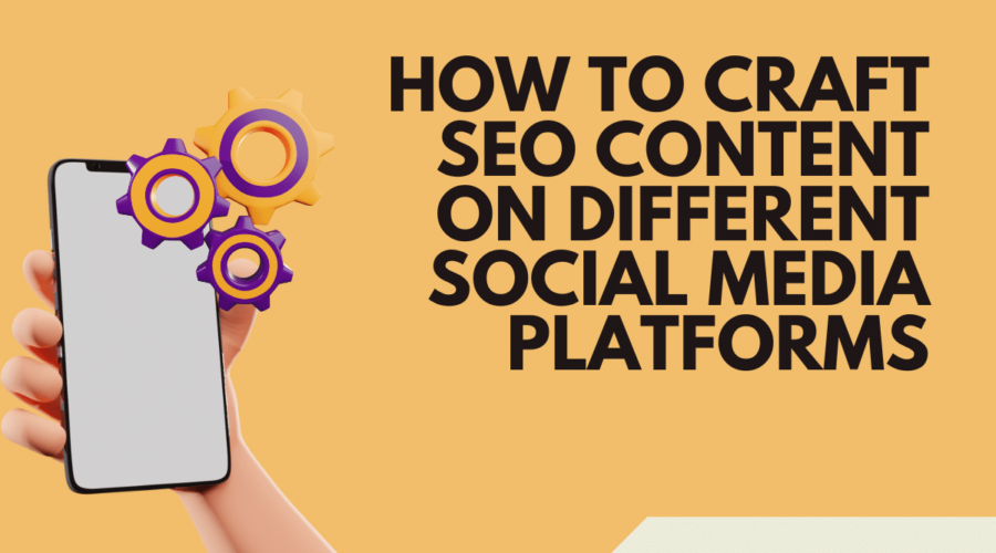 How to Craft SEO Content on Different Social Media Platforms