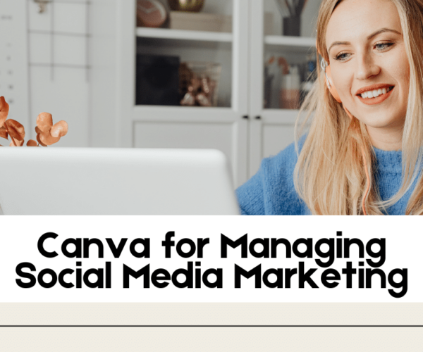 Canva for Managing Social Media Marketing