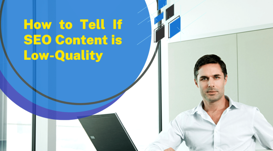 How to Tell If SEO Content is Low-Quality